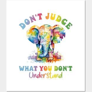 Don't judge what you don't understand Autism Awareness Gift for Birthday, Mother's Day, Thanksgiving, Christmas Posters and Art